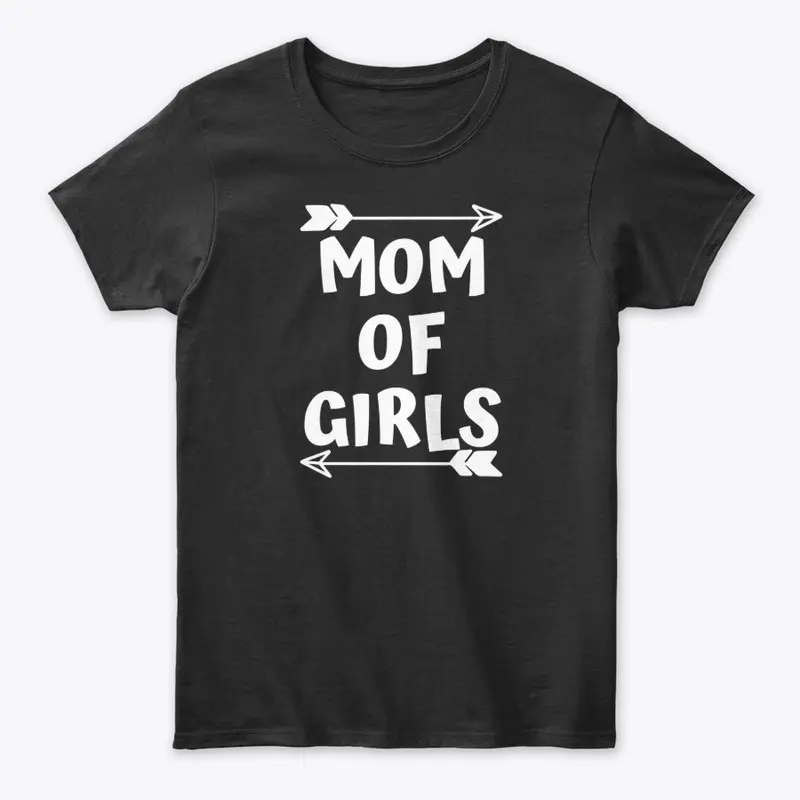 Mom Of Girls Tshirt